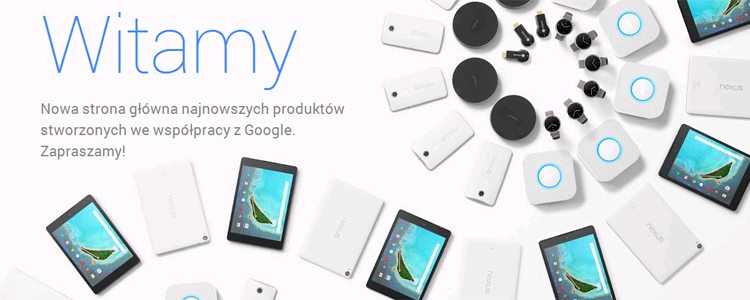 Nexus, Chrombook i zegarki z AndroidWear w Polsce?