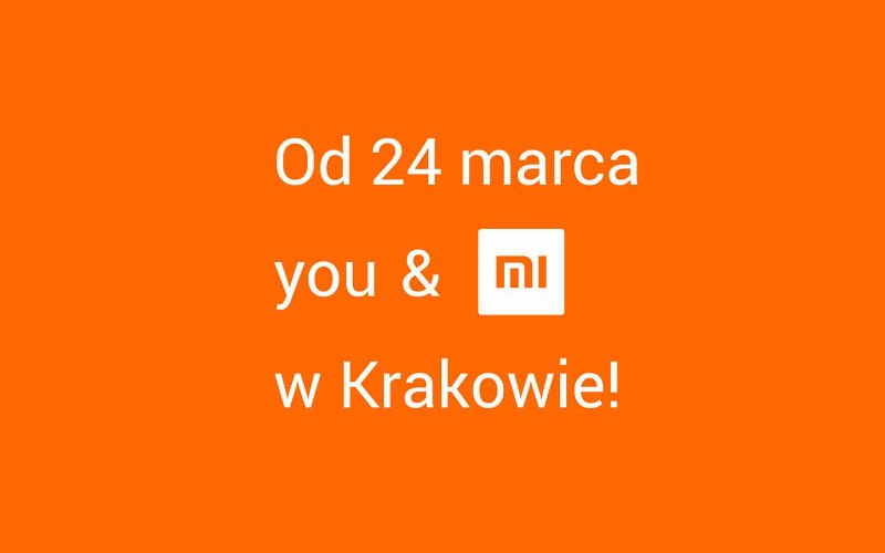 Kraków dostanie pełnoprawny salon Xiaomi. Będziecie na otwarciu?