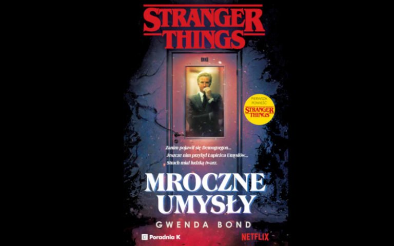 Stranger Things: Mroczne umysły premiera książki już dziś! - vipmultimedia